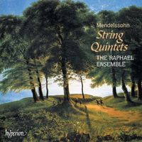 The Raphael Ensemble - Mendelssohn: String Quintets Nos. 1 & 2