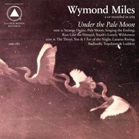 Wymond Miles - Under the Pale Moon