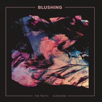 Blushing - The Truth / Sunshine