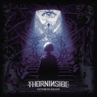 Thorn In Side - SYNTHETIC:DEATH