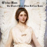 Witches Moon - The Womb of Those Whom Fall from Heaven