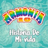 Armon&iacute;a 10 - Historia De Mi Vida