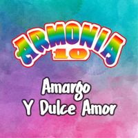 Armon&iacute;a 10 - Amargo & Dulce Amor