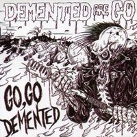 Demented Are Go! - Go Go Demented