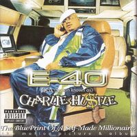 E-40 - Charlie Hustle: The Blueprint of a Self-Made Millionaire
