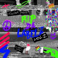 Troileuk - Rip Da Labelz, Vol. 2
