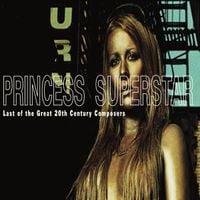 Princess Superstar - Last of the Great 20th Century Composers