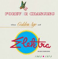 Various Artists - Forever Changing The Golden Age of Elektra Records 1963-1973