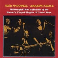 Mississippi Fred McDowell - Amazing Grace