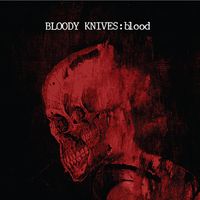 Bloody Knives - Blood