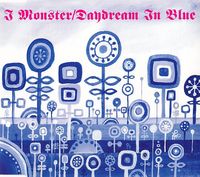 I Monster - Daydream In Blue
