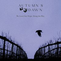 Autumn's Dawn - We Lost Our Hope Along The Way