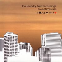 The Foundry Field Recordings - Prompts/Miscues