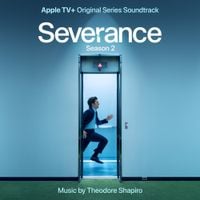 Theodore Shapiro - Severance: Season 2 (Apple TV+ Original Series Soundtrack)
