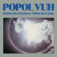 Popol Vuh - Br&uuml;der Des Schattens - S&ouml;hne Des Lichts