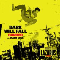 Bonobo - Dark Will Fall (from &ldquo;LAZARUS Soundtrack)