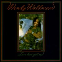 Wendy Waldman - Love Has Got Me