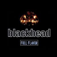 Blackhead - Full Flavor