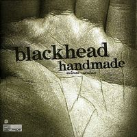 Blackhead - Handmade