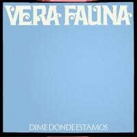 Vera Fauna - Dime d&oacute;nde estamos
