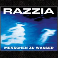 Razzia - Menschen zu Wasser