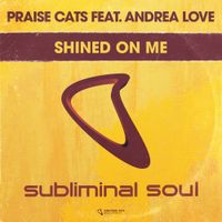 Praise Cats - Shined On Me