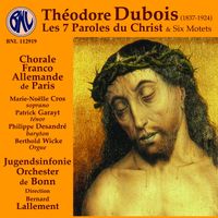 Bernard Lallement - Dubois: Les 7 paroles du christ & 6 motets