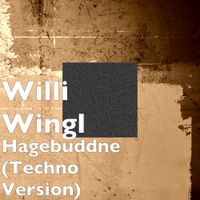 Willi Wingl - Hagebuddne (Techno Version)