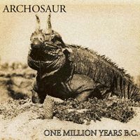 Archosaur - One Million Years B.C.