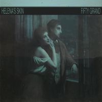 Fifty Grand - Helena's Skin