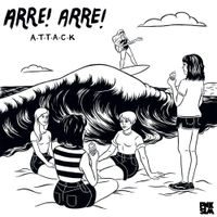 Arre! Arre! - A.T.T.A.C.K
