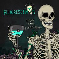 Fluorescents - Dead End Conversations