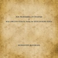 shirebound - For Princesses, By Thieves (O Mga Awit Ng Hiraya Para Sa Guni-guning Sinta)