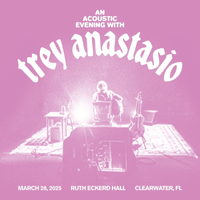 Trey Anastasio - Mar. 28, 2025 | Ruth Eckerd Hall, Clearwater, FL