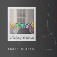 Kyle Hume - Those Nights (Nickay Remix)