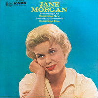 Jane Morgan - Something Old, Something New, Something Borrowed, Something Blue