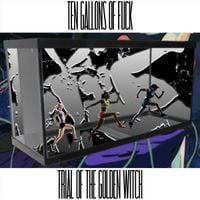 Trial of the Golden Witch - 10 GALLONS OF FUCK