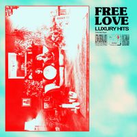Free Love - Luxury Hits