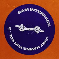 Sam Interface - Just Having Fun Vol.2