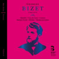 Various Artists - Georges Bizet: Djamileh; Vasco de Gama; Cantates; Musique chorale; Mélodies; Musique pour piano