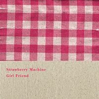 Strawberry Machine - Girl Friend