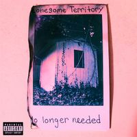 Lonesome Territory - No Longer Needed