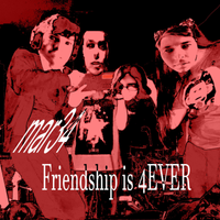 MAR34 - Friendship is 4EVER