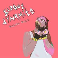Blaque Dynamite - Killing Bugs