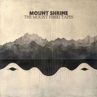Mount Shrine - The Mount Hibiki Tapes