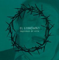 El Lebrijano - L&aacute;grimas De Cera