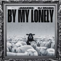 Millyz - By My Lonely