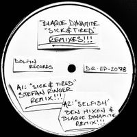 Blaque Dynamite - Sick and Tired (REMIXES)