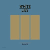 White Lies - Death