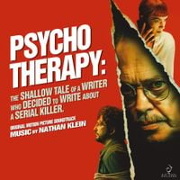 Nathan Klein - Psycho Therapy: The Shallow Tale of a Writer Who Decided to Write About a Serial Killer